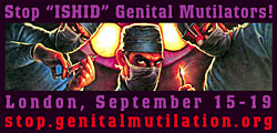 Stop 'ISHID' Genital Mutilators! London, September 15-19 --> stop.genitalmutilation.org